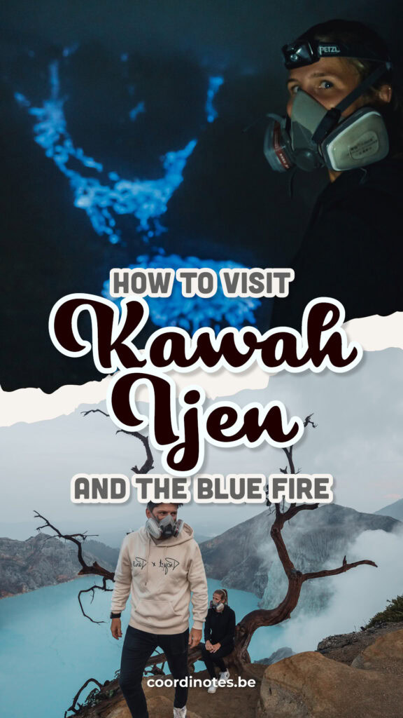 A full guide about the Kawah Ijen and the Blue Fire